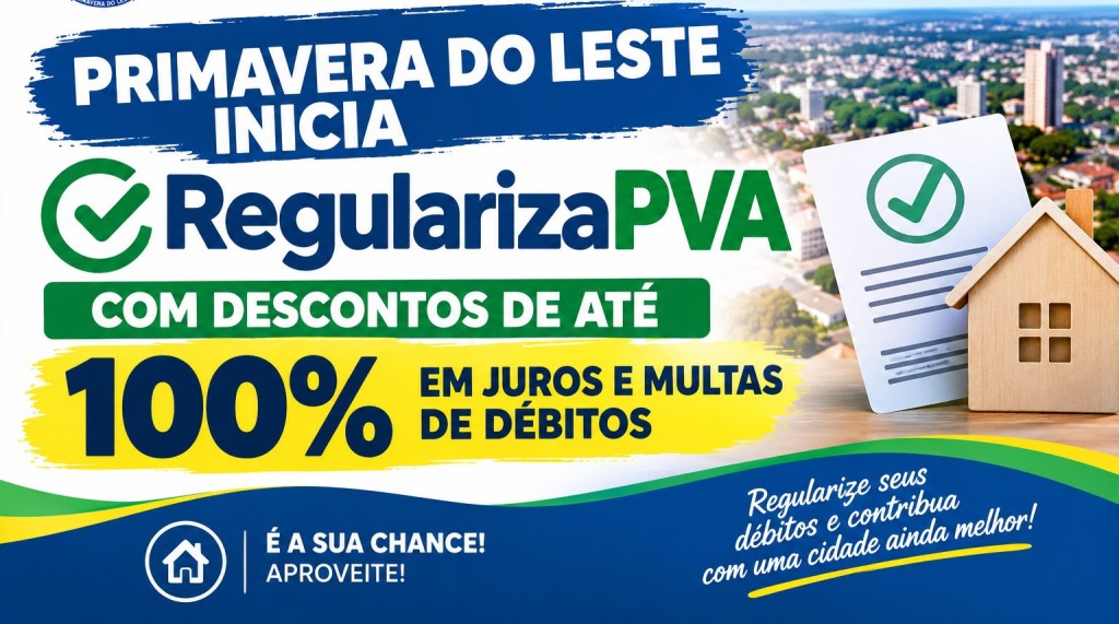 Primavera do Leste inicia RegularizaPVA com descontos de até 100% em juros e multas de débitos