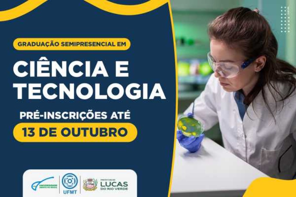 Está aberto o período de pré-inscrição para graduação semipresencial em Ciência e Tecnologia em Lucas do Rio Verde