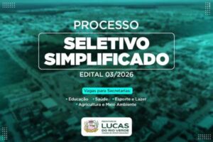 Resultado final do Processo Seletivo 03/2026 da Prefeitura de Lucas do Rio Verde está disponível